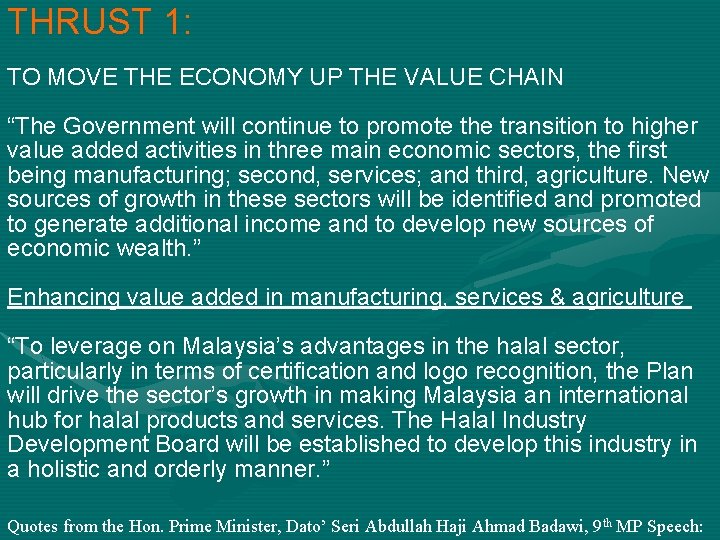 THRUST 1: TO MOVE THE ECONOMY UP THE VALUE CHAIN “The Government will continue