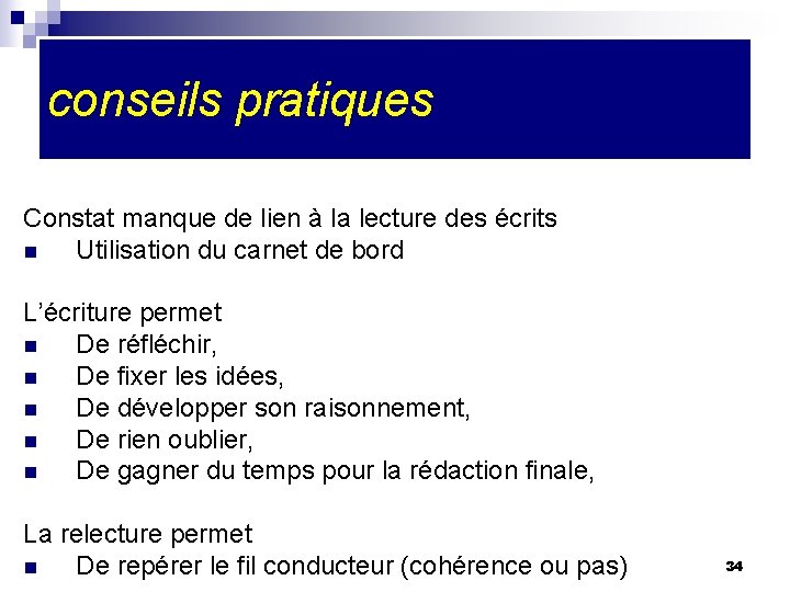 conseils pratiques Constat manque de lien à la lecture des écrits n Utilisation du