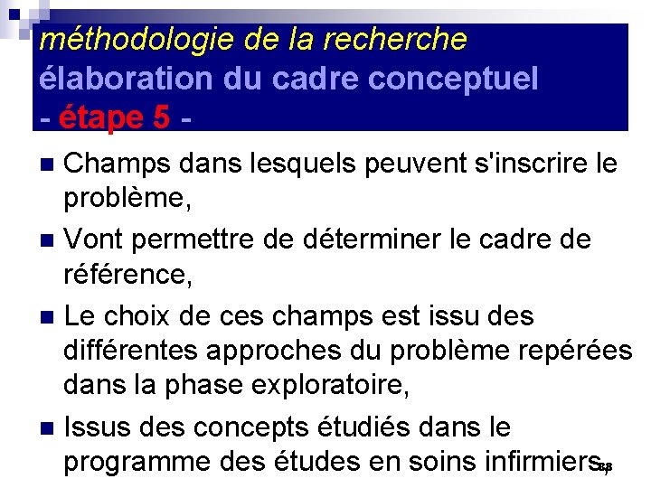 méthodologie de la recherche élaboration du cadre conceptuel - étape 5 Champs dans lesquels