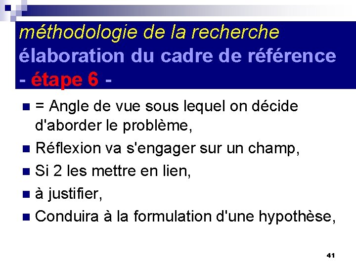 méthodologie de la recherche élaboration du cadre de référence - étape 6 = Angle