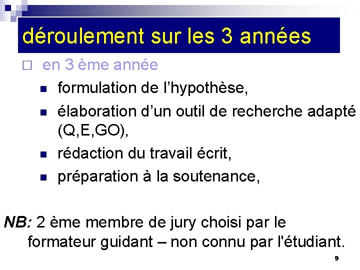 déroulement sur les 3 années ¨ en 3 ème année n formulation de l’hypothèse,