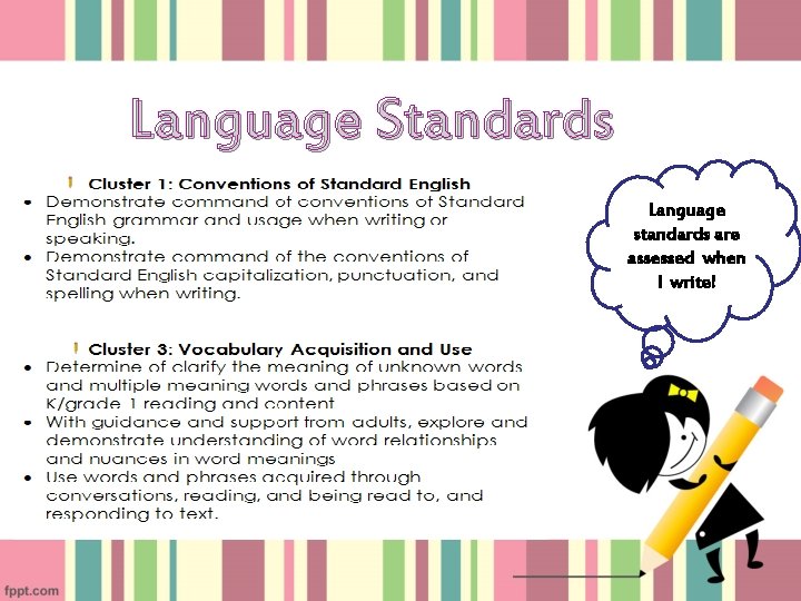 Language Standards Language standards are assessed when I write! 