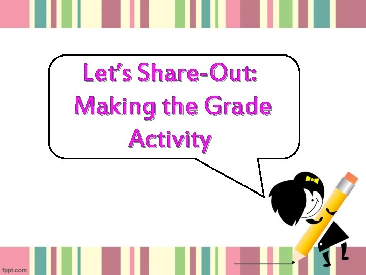 Let’s Share-Out: Making the Grade Activity 