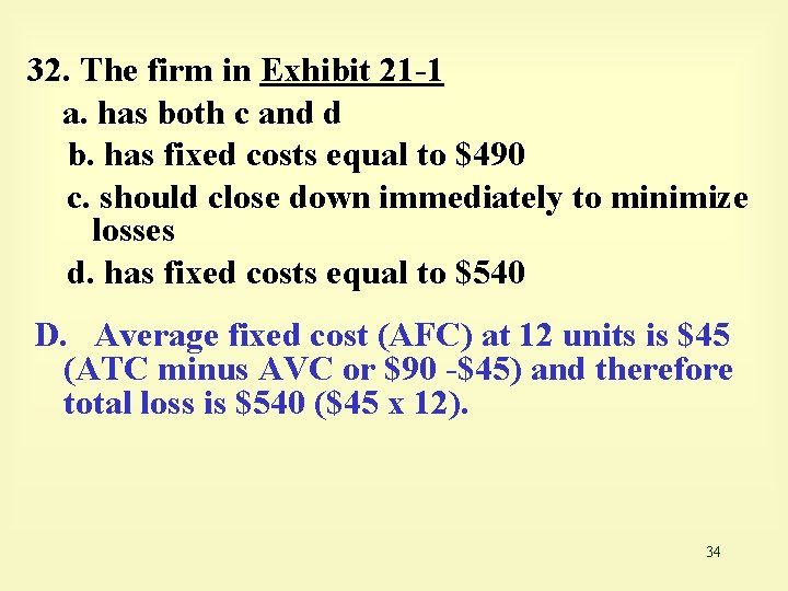 32. The firm in Exhibit 21 -1 a. has both c and d b.