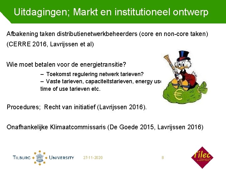 Uitdagingen; Markt en institutioneel ontwerp Afbakening taken distributienetwerkbeheerders (core en non-core taken) (CERRE 2016,