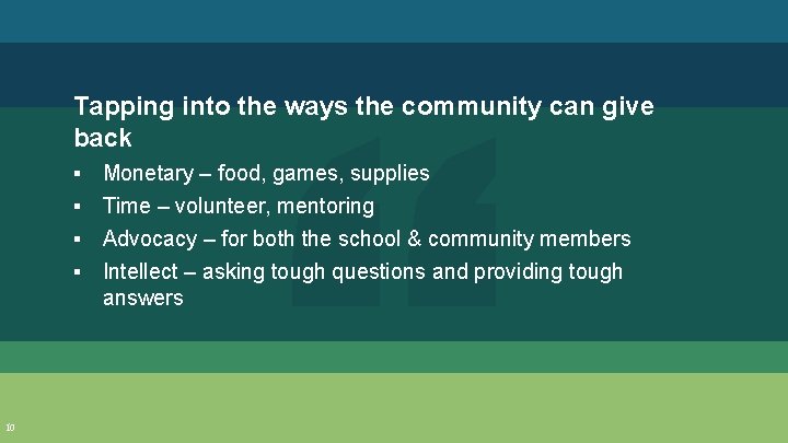 Tapping into the ways the community can give back ▪ ▪ 10 Monetary – Tapping into the ways the community can give back ▪ ▪ 10 Monetary –