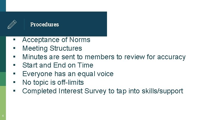 Procedures ▪ ▪ ▪ ▪ 5 Acceptance of Norms Meeting Structures Minutes are Procedures ▪ ▪ ▪ ▪ 5 Acceptance of Norms Meeting Structures Minutes are