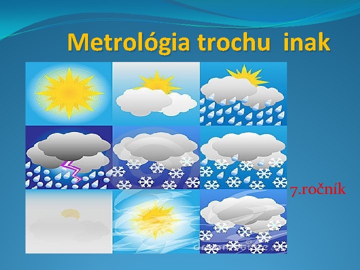 Metrológia trochu inak 7. ročník 