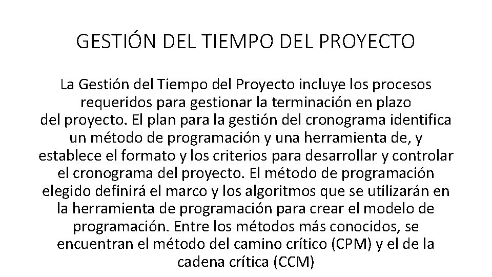 GESTIÓN DEL TIEMPO DEL PROYECTO La Gestión del Tiempo del Proyecto incluye los procesos