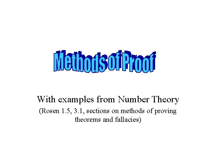 With examples from Number Theory (Rosen 1. 5, 3. 1, sections on methods of