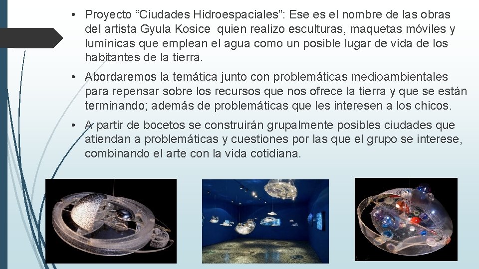  • Proyecto “Ciudades Hidroespaciales”: Ese es el nombre de las obras del artista