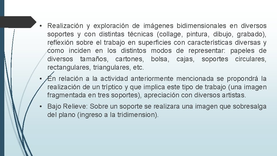  • Realización y exploración de imágenes bidimensionales en diversos soportes y con distintas