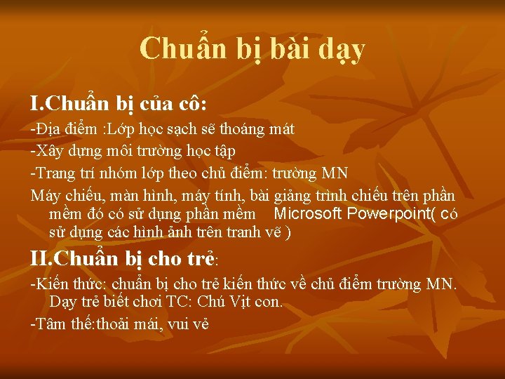 Chuẩn bị bài dạy I. Chuẩn bị của cô: -Địa điểm : Lớp học