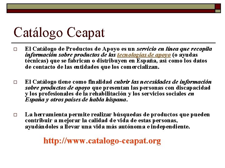Catálogo Ceapat o El Catálogo de Productos de Apoyo es un servicio en línea