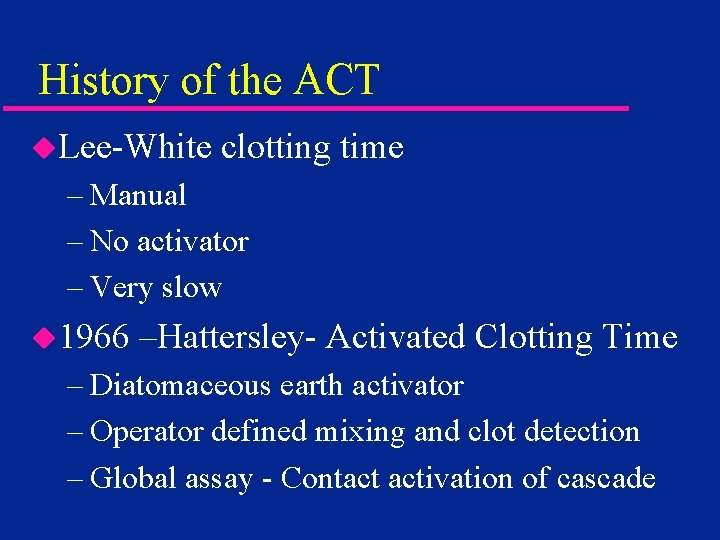 History of the ACT u. Lee-White clotting time – Manual – No activator –