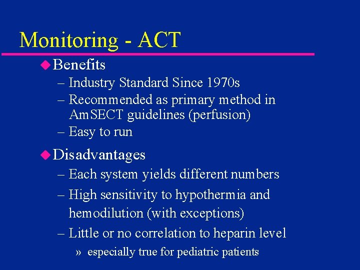 Monitoring - ACT u Benefits – Industry Standard Since 1970 s – Recommended as