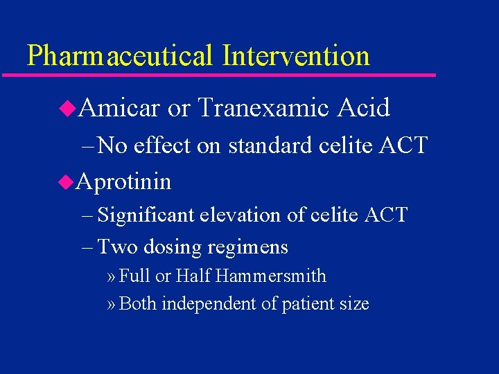 Pharmaceutical Intervention u. Amicar or Tranexamic Acid – No effect on standard celite ACT