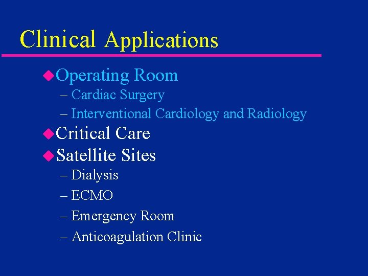 Clinical Applications u. Operating Room – Cardiac Surgery – Interventional Cardiology and Radiology u.