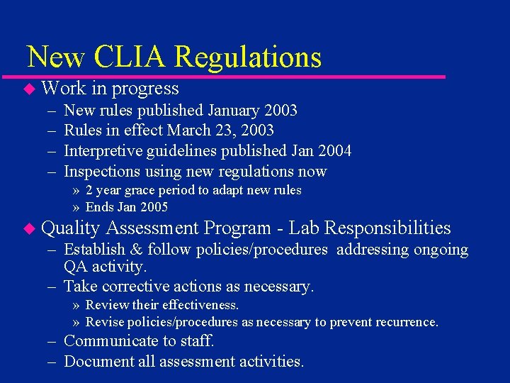 New CLIA Regulations u Work – – in progress New rules published January 2003