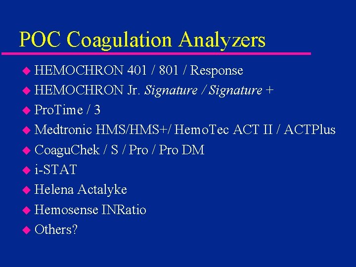 POC Coagulation Analyzers u HEMOCHRON 401 / 801 / Response u HEMOCHRON Jr. Signature