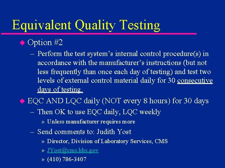 Equivalent Quality Testing u Option #2 – Perform the test system’s internal control procedure(s)