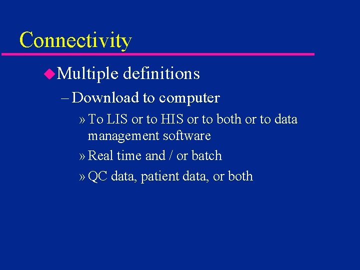 Connectivity u. Multiple definitions – Download to computer » To LIS or to HIS
