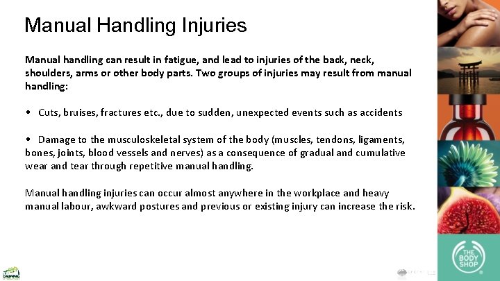 Manual Handling Injuries Manual handling can result in fatigue, and lead to injuries of