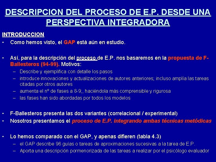 DESCRIPCION DEL PROCESO DE E. P. DESDE UNA PERSPECTIVA INTEGRADORA INTRODUCCION • Como hemos