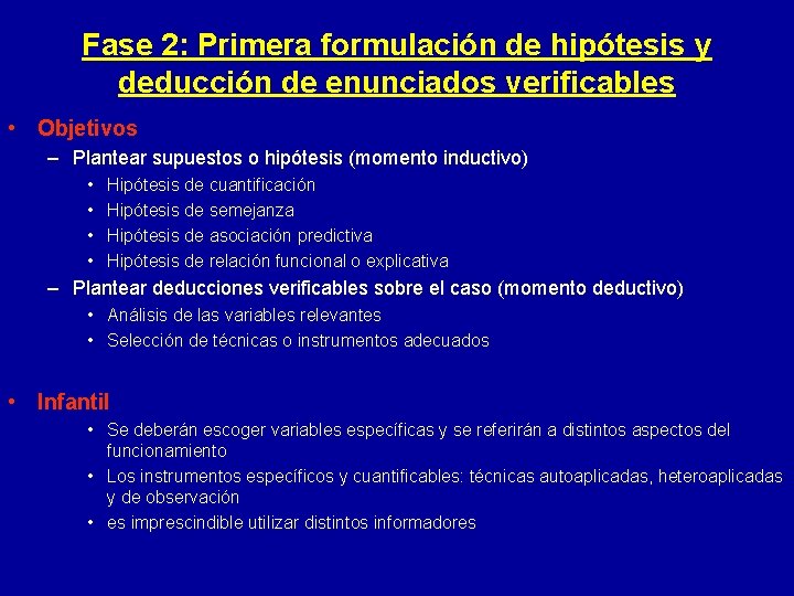 Fase 2: Primera formulación de hipótesis y deducción de enunciados verificables • Objetivos –