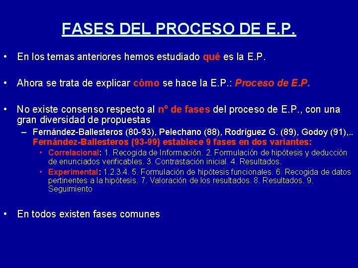 FASES DEL PROCESO DE E. P. • En los temas anteriores hemos estudiado qué