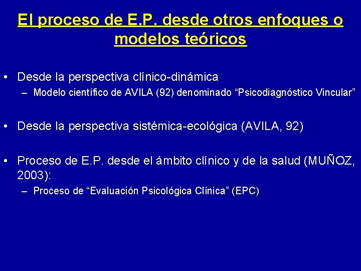El proceso de E. P. desde otros enfoques o modelos teóricos • Desde la
