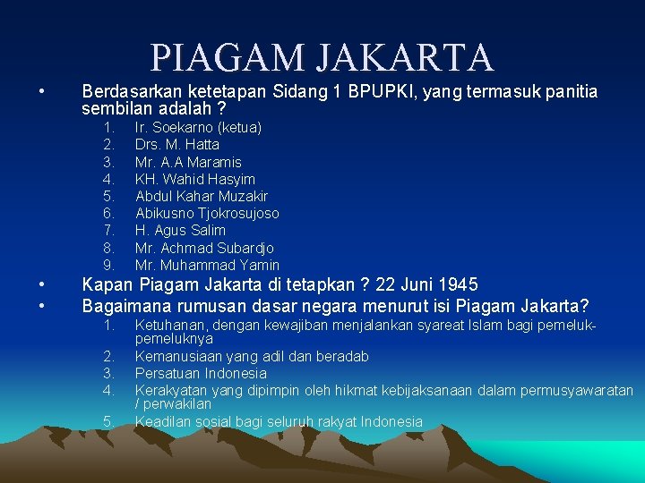 PIAGAM JAKARTA • Berdasarkan ketetapan Sidang 1 BPUPKI, yang termasuk panitia sembilan adalah ?