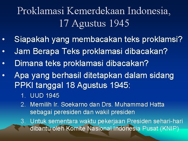 Proklamasi Kemerdekaan Indonesia, 17 Agustus 1945 • • Siapakah yang membacakan teks proklamsi? Jam