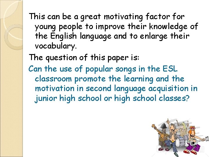 This can be a great motivating factor for young people to improve their knowledge