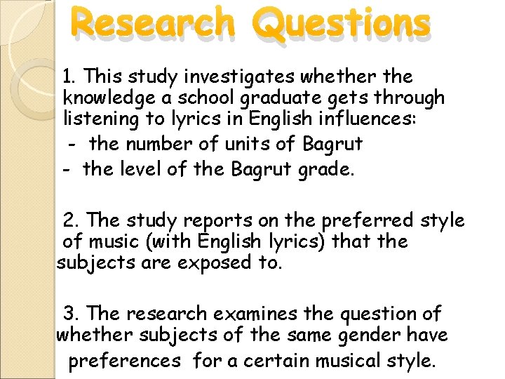 Research Questions 1. This study investigates whether the knowledge a school graduate gets through