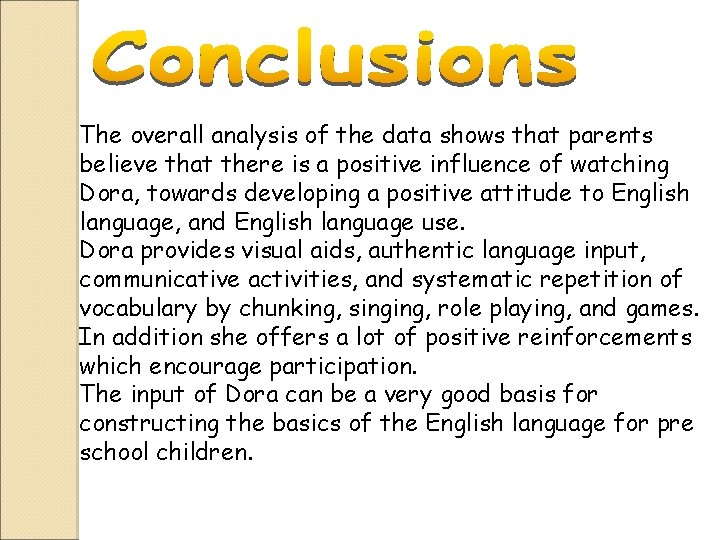 The overall analysis of the data shows that parents believe that there is a