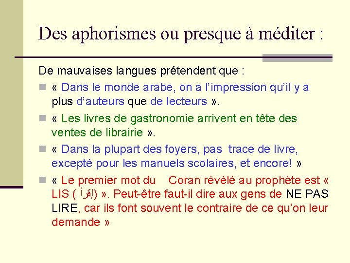 Des aphorismes ou presque à méditer : De mauvaises langues prétendent que : n