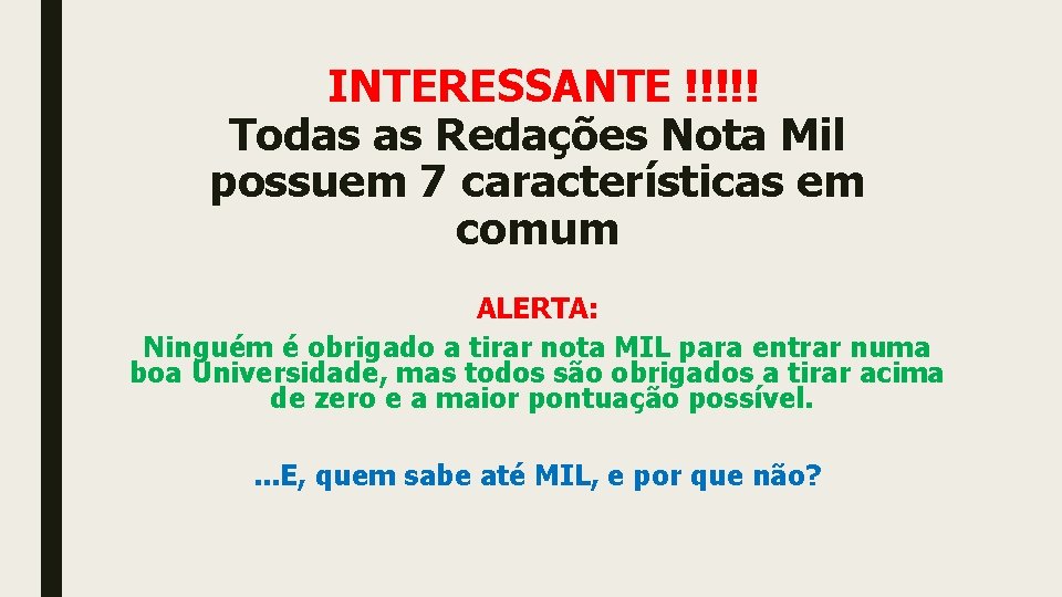  INTERESSANTE !!!!! Todas as Redações Nota Mil possuem 7 características em comum ALERTA: