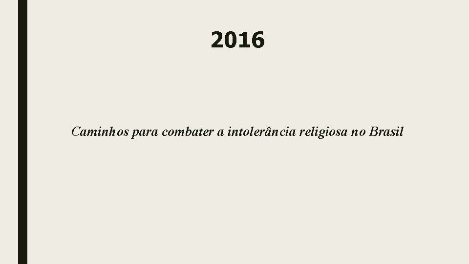 2016 Caminhos para combater a intolerância religiosa no Brasil 