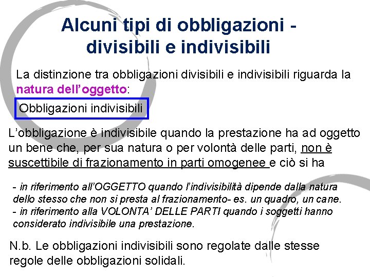 Alcuni tipi di obbligazioni - divisibili e indivisibili La distinzione tra obbligazioni divisibili e