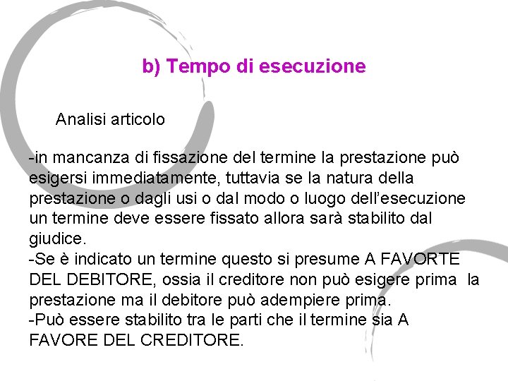 b) Tempo di esecuzione Analisi articolo -in mancanza di fissazione del termine la prestazione