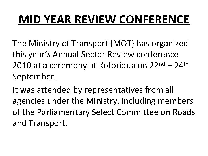 MID YEAR REVIEW CONFERENCE The Ministry of Transport (MOT) has organized this year’s Annual