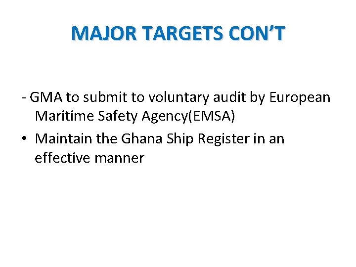 MAJOR TARGETS CON’T - GMA to submit to voluntary audit by European Maritime Safety