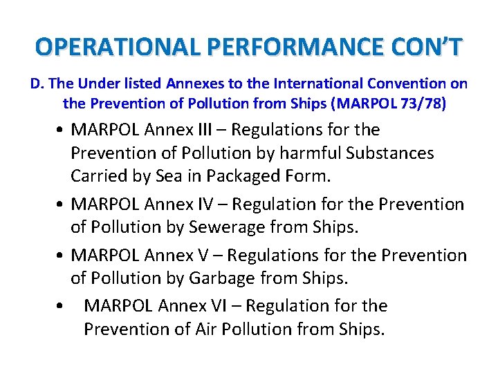 OPERATIONAL PERFORMANCE CON’T D. The Under listed Annexes to the International Convention on the