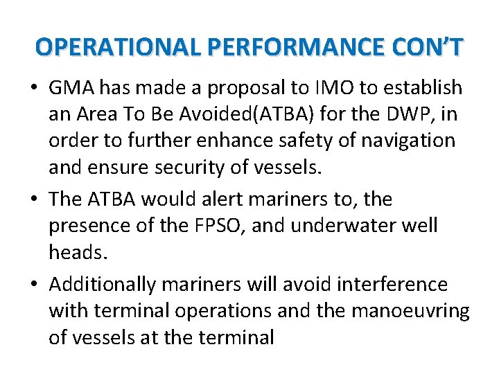 OPERATIONAL PERFORMANCE CON’T • GMA has made a proposal to IMO to establish an