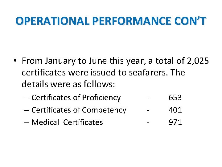 OPERATIONAL PERFORMANCE CON’T • From January to June this year, a total of 2,