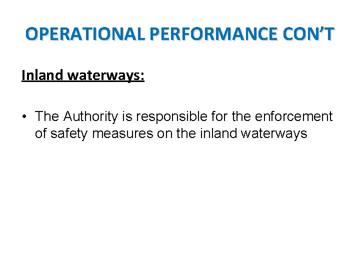 OPERATIONAL PERFORMANCE CON’T Inland waterways: • The Authority is responsible for the enforcement of
