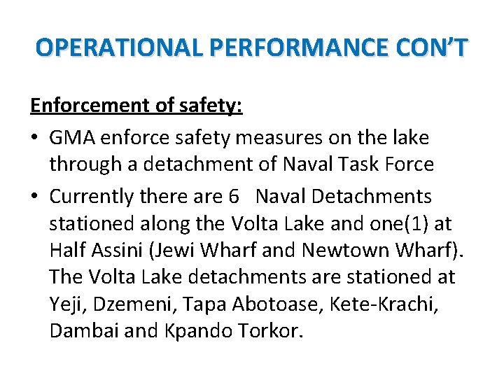 OPERATIONAL PERFORMANCE CON’T Enforcement of safety: • GMA enforce safety measures on the lake