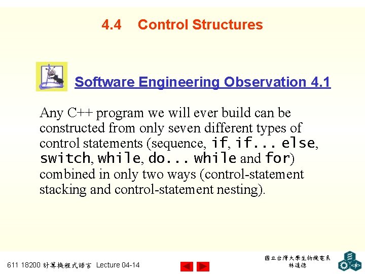 4. 4 Control Structures Software Engineering Observation 4. 1 Any C++ program we will
