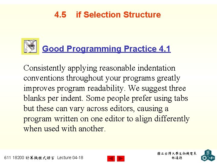 4. 5 if Selection Structure Good Programming Practice 4. 1 Consistently applying reasonable indentation